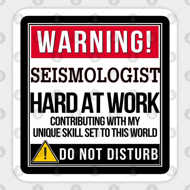 Warning Seismologist Hard At Work - Gift for Seismologist in the field of Seismology Sticker by giftideas